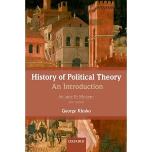 KLOSKO, George HISTORY OF POLITICAL THEORY: AN INTRODUCTION:VOLII: MODERN 2E PAPER: An Introduction: Volume Ii: Modern KLOSKO, George HISTORY OF POLITICAL THEORY: AN INTRODUCTION:VOLII: MODERN 2E PAPER: An Introduction: Volume Ii: Modern