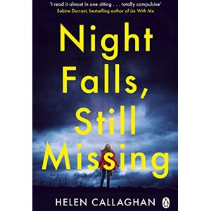 Callaghan, Helen Night Falls, Still Missing: The gripping psychological thriller perfect for the cold winter nights Callaghan, Helen Night Falls, Still Missing: The gripping psychological thriller perfect for the cold winter nights