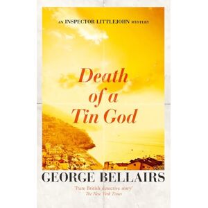 Bellairs, George Death of a Tin God: Volume 36 (The Inspector Littlejohn Mysteries) Bellairs, George Death of a Tin God: Volume 36 (The Inspector Littlejohn Mysteries)