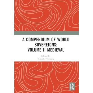 A Compendium of Medieval World Sovereigns A Compendium of Medieval World Sovereigns