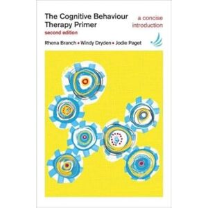 Branch, Rhena The Cognitive Behaviour Therapy Primer (The Primers in Counselling Series) Branch, Rhena The Cognitive Behaviour Therapy Primer (The Primers in Counselling Series)