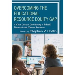 Rowman & Littlefield Publishers Overcoming the Educational Resource Equity Gap: A Close Look at Distributing a School’s Financial and Human Resources Rowman & Littlefield Publishers Overcoming the Educational Resource Equity Gap: A Close Look at Distributing a School’s Financial and Human Resources
