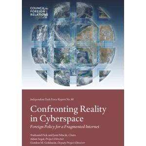 Segal, Adam Confronting Reality in Cyberspace: Foreign Policy for a Fragmented Internet Segal, Adam Confronting Reality in Cyberspace: Foreign Policy for a Fragmented Internet