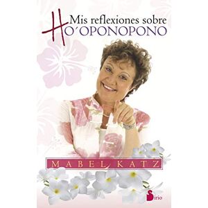 Katz, Mabel MIS Reflexiones Sobre Ho'ponopono Katz, Mabel MIS Reflexiones Sobre Ho'ponopono