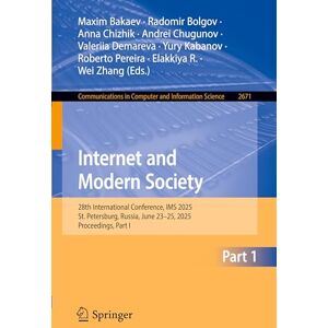 Internet and Modern Society: 28th International Conference, IMS 2025, St. Petersburg, Russia, June 23–25, 2025, Proceedings, Part I (Communications in Computer and Information Science, 2671) Internet and Modern Society: 28th International Conference, IMS 2025, St. Petersburg, Russia, June 23–25, 2025, Proceedings, Part I (Communications in Computer and Information Science, 2671)