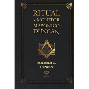 Duncan, Malcolm C. Ritual y monitor masónico Duncan Duncan, Malcolm C. Ritual y monitor masónico Duncan
