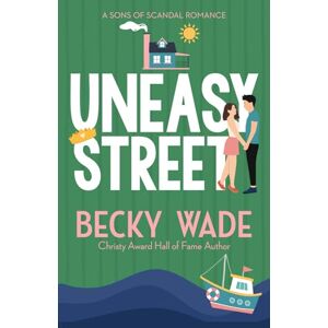 Wade, Becky Uneasy Street: A Sweet "Enemies to Lovers" Romance: 3 (Sons of Scandal) Wade, Becky Uneasy Street: A Sweet "Enemies to Lovers" Romance: 3 (Sons of Scandal)