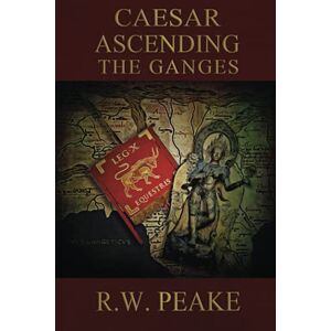 Peake, R.W. Caesar Ascending-The Ganges Peake, R.W. Caesar Ascending-The Ganges