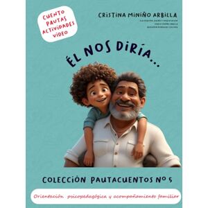 Miniño Arbilla, Sra. Cristina ÉL NOS DIRÍA: PAUTACUENTO Nº 5 (Pautacuentos) Miniño Arbilla, Sra. Cristina ÉL NOS DIRÍA: PAUTACUENTO Nº 5 (Pautacuentos)