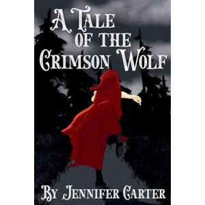 Carter, Jennifer A Tale of the Crimson Wolf (1) Carter, Jennifer A Tale of the Crimson Wolf (1)