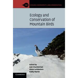 Ecology and Conservation of Mountain Birds (Ecology, Biodiversity and Conservation) Ecology and Conservation of Mountain Birds (Ecology, Biodiversity and Conservation)