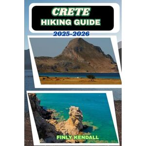 KENDALL, FINLY Crete Hiking Guide 2025–2026: 7 (TrailWise: The 2025 Hiking Series) KENDALL, FINLY Crete Hiking Guide 2025–2026: 7 (TrailWise: The 2025 Hiking Series)