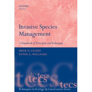 Invasive Species Management: A Handbook of Principles and Techniques (Techniques in Ecology and Conservation) (Techniques in Ecology & Conservation) Invasive Species Management: A Handbook of Principles and Techniques (Techniques in Ecology and Conservation) (Techniques in Ecology & Conservation)