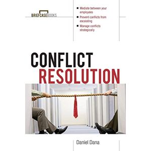 Daniel Dana, . Conflict Resolution: Mediation Tools for Everyday Worklife (Briefcase Books Series) Daniel Dana, . Conflict Resolution: Mediation Tools for Everyday Worklife (Briefcase Books Series)