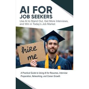 Pilot, Lise AI for Job Seekers: Use AI to Stand Out, Get More Interviews, and Win in Today's Job Market (Learn Artificial Intelligence (AI)) Pilot, Lise AI for Job Seekers: Use AI to Stand Out, Get More Interviews, and Win in Today's Job Market (Learn Artificial Intelligence (AI))