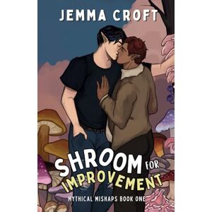 Croft, Jemma Shroom for Improvement: A Very Silly MM Fantasy Rom Com (Mythical Mishaps) Croft, Jemma Shroom for Improvement: A Very Silly MM Fantasy Rom Com (Mythical Mishaps)