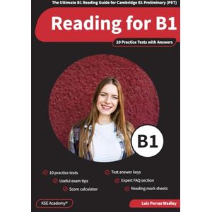 Porras Wadley, Luis Reading B1: The Ultimate B1 Reading Guide for Cambridge B1 Preliminary & 10 Reading Tests with Answers Porras Wadley, Luis Reading B1: The Ultimate B1 Reading Guide for Cambridge B1 Preliminary & 10 Reading Tests with Answers