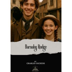 Dickens, Charles Barnaby Rudge: A Tale of the Riots of 'Eighty (Original Edition) Dickens, Charles Barnaby Rudge: A Tale of the Riots of 'Eighty (Original Edition)