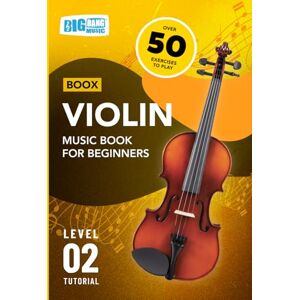 Big Bang Music Limited Violin Music Book For Beginners: Boox Level 2 Tutorial Big Bang Music Limited Violin Music Book For Beginners: Boox Level 2 Tutorial