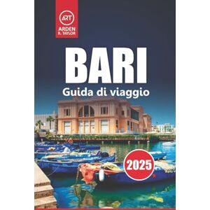 Taylor Bari Guida Di Viaggio 2025: Scopri le principali attrazioni, il cibo locale, le gemme nascoste, le gite di un giorno e le cose da fare in Puglia, Italia Taylor Bari Guida Di Viaggio 2025: Scopri le principali attrazioni, il cibo locale, le gemme nascoste, le gite di un giorno e le cose da fare in Puglia, Italia
