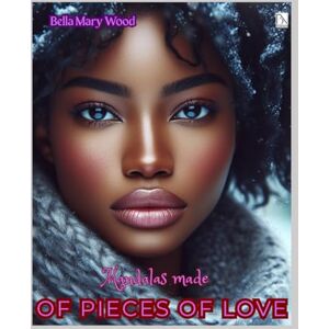 Wood, Bella Mary Mandalas made of pieces of Love, or Visually personalized coloring book: symbols of love coloring book Wood, Bella Mary Mandalas made of pieces of Love, or Visually personalized coloring book: symbols of love coloring book