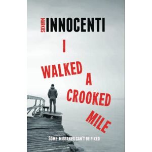 Innocenti, Markus I Walked A Crooked Mile (The Findo Gask Series) Innocenti, Markus I Walked A Crooked Mile (The Findo Gask Series)