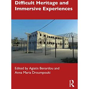 Difficult Heritage and Immersive Experiences Difficult Heritage and Immersive Experiences