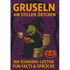 Scheuert, B. Gruseln am stillen Örtchen: 366 schaurig-lustige Halloween Fun Facts & Sprüche für Erwachsene – Das witzige Klo-Buch als Geschenkidee: Das ultimative ... Fun Facts & schwarzer Humor für die Toilette Scheuert, B. Gruseln am stillen Örtchen: 366 schaurig-lustige Halloween Fun Facts & Sprüche für Erwachsene – Das witzige Klo-Buch als Geschenkidee: Das ultimative ... Fun Facts & schwarzer Humor für die Toilette