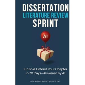 Muhammad, Rafiq Dissertation Literature Review Sprint: Finish & Defend Your Chapter in 30 Days-Powered by AI Muhammad, Rafiq Dissertation Literature Review Sprint: Finish & Defend Your Chapter in 30 Days-Powered by AI