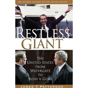 Patterson, James T. Restless Giant: The United States from Watergate to Bush v. Gore (Oxford History of the United States) Patterson, James T. Restless Giant: The United States from Watergate to Bush v. Gore (Oxford History of the United States)