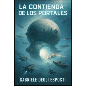 Degli Esposti, Gabriele La contienda de los portales: Epopeya de Rodius Degli Esposti, Gabriele La contienda de los portales: Epopeya de Rodius