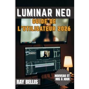 BELLIS, RAY LUMINAR NEO Guide de l'utilisateur 2026 BELLIS, RAY LUMINAR NEO Guide de l'utilisateur 2026