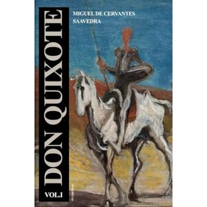 De Cervantes Saavedra, Miguel Don Quixote: Vol.1 Easy to Read Layout De Cervantes Saavedra, Miguel Don Quixote: Vol.1 Easy to Read Layout