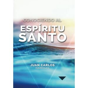 Harrigan, Juan C Conociendo al Espíritu Santo Harrigan, Juan C Conociendo al Espíritu Santo