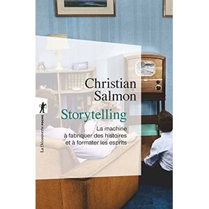 Salmon, Christian Storytelling (Poche / Essais): La machine à fabriquer des histoires et à formater les esprits Salmon, Christian Storytelling (Poche / Essais): La machine à fabriquer des histoires et à formater les esprits