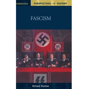 Thurlow, Richard Fascism (Cambridge Perspectives in History) Thurlow, Richard Fascism (Cambridge Perspectives in History)
