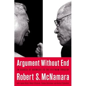 S. McNamara, Robert Argument Without End In Search Of Answers To The Vietnam Tragedy S. McNamara, Robert Argument Without End In Search Of Answers To The Vietnam Tragedy