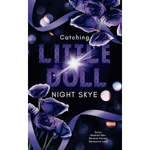 Skye, Night Catching Little Doll: Masked Men, Reverse Harem, Obsessive Love, Morally Gray (Buch 1) (Masked Hunters) Skye, Night Catching Little Doll: Masked Men, Reverse Harem, Obsessive Love, Morally Gray (Buch 1) (Masked Hunters)