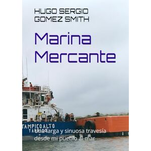 Hugo Boss Marina Mercante: Una larga y sinuosa travesía desde mi pueblo al mar (Marina Mercante mexicana, los tiempos por venir) Hugo Boss Marina Mercante: Una larga y sinuosa travesía desde mi pueblo al mar (Marina Mercante mexicana, los tiempos por venir)