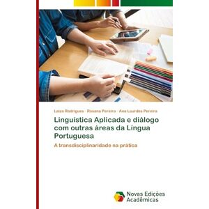 Rodrigues, Laiza Linguística Aplicada e diálogo com outras áreas da Língua Portuguesa: A transdisciplinaridade na prática Rodrigues, Laiza Linguística Aplicada e diálogo com outras áreas da Língua Portuguesa: A transdisciplinaridade na prática