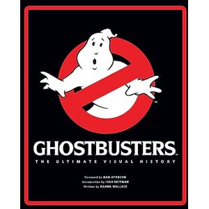 Daniel Wallace Ghostbusters The Ultimate Visual History Daniel Wallace Ghostbusters The Ultimate Visual History