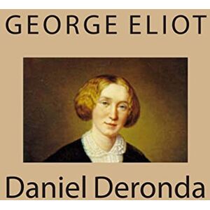 Eliot, George Daniel Deronda Eliot, George Daniel Deronda
