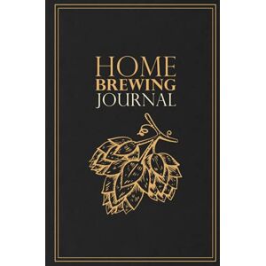 Brewster, Bruce Home Brewing Journal: Beer Recipe, Brewing & Tasting Logbook for Home Brewers For 54 Recipes Hop Design Charcoal (Home Brewing Journals: Beer Recipe, Brewing & Tasting Logbooks for Home Brewers) Brewster, Bruce Home Brewing Journal: Beer Recipe, Brewing & Tasting Logbook for Home Brewers For 54 Recipes Hop Design Charcoal (Home Brewing Journals: Beer Recipe, Brewing & Tasting Logbooks for Home Brewers)