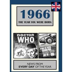 Absalom, Elizabeth 1966 The Year You Were Born: UK and World News From Every Day Of The Year Absalom, Elizabeth 1966 The Year You Were Born: UK and World News From Every Day Of The Year