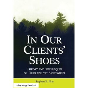 Finn, Stephen E. E. In Our Clients' Shoes: Theory and Techniques of Therapeutic Assessment (Counseling and Psychotherapy) Finn, Stephen E. E. In Our Clients' Shoes: Theory and Techniques of Therapeutic Assessment (Counseling and Psychotherapy)
