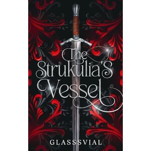 Glasssvial The Strukulia's Vessel: A Royal Spicy Enemies to Lovers Romantasy of Arranged Marriage and Pregnancy (Book One) (The Strukulia's Vessel Series) Glasssvial The Strukulia's Vessel: A Royal Spicy Enemies to Lovers Romantasy of Arranged Marriage and Pregnancy (Book One) (The Strukulia's Vessel Series)