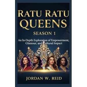 Reid, Jordan W. Ratu Ratu Queens: Season 1(Movie Review): An In-Depth Exploration of Empowerment, Glamour, and Cultural Impact Reid, Jordan W. Ratu Ratu Queens: Season 1(Movie Review): An In-Depth Exploration of Empowerment, Glamour, and Cultural Impact