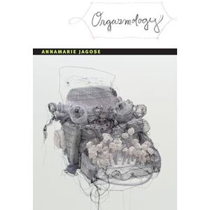 Jagose, Annamarie Orgasmology (Next Wave: New Directions in Women's Studies) Jagose, Annamarie Orgasmology (Next Wave: New Directions in Women's Studies)