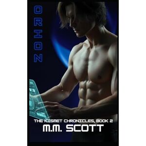 Scott Orion: The Kismet Chronicles, Book 2 Scott Orion: The Kismet Chronicles, Book 2