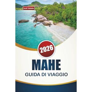 Scott MAHE GUIDA DI VIAGGIO 2026: Scopri le migliori spiagge, le barriere coralline, la cucina locale e le avventure sull'isola nelle Seychelles Scott MAHE GUIDA DI VIAGGIO 2026: Scopri le migliori spiagge, le barriere coralline, la cucina locale e le avventure sull'isola nelle Seychelles
